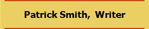 Patrick Smith,  Writer